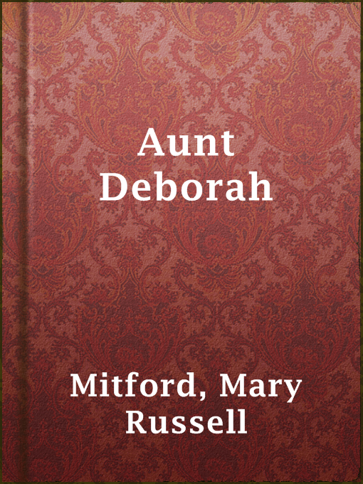 Title details for Aunt Deborah by Mary Russell Mitford - Available